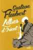 Lettres d'orient. Flaubert Gustave