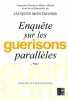 Enquête sur les guérisons parallèles. Perriot Françoise  Michel Rémy  Montagner Jacques