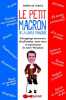 Le petit Macron dans le texte : Lexiques et expressions décryptées de notre Président. Thalès Sophie de