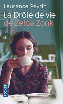La drôle de vie de Zelda Zonk. PEYRIN Laurence