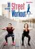 30 exercices de street workout - Pour se muscler en extérieur. Stefano Laurent  Di Giorno Guillaume  Akouka Florence