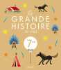 La grande histoire de mes 7 ans. Villeminot Vincent  Christmann Thierry  Le Tandé Prisca