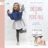 Dressing de petite fille - 14 modèles pour les 4-8 ans. Calvini Caraës Véronique  Pain Sidonie  Legendre Brunet Charlotte