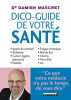 Dico-guide de votre santé. Mascret Damien