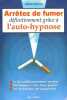 Arrêter de fumer définitivement grâce à l'auto-hypnose. Estournel Isabelle