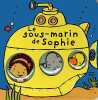 Le sous-marin de Sophie. Elliot Rachel  Hurt-Newton Tania