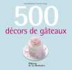 500 décors de gâteaux. Rawlins Amanda  Deasy Caroline