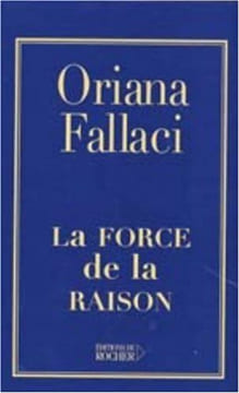 La Force de la Raison. Fallaci Oriana  Simon Victoire