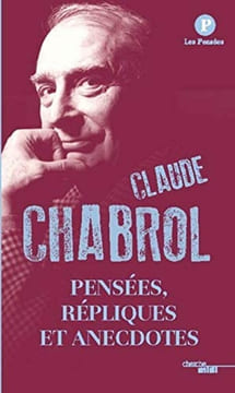 Pensées répliques et anecdotes. CHABROL Claude