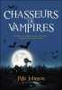 Chasseurs de vampires - Le blogue du vampire - T2. Johnson Pete