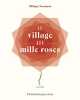 Le village aux mille roses. Nessmann Philippe