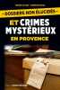 Dossiers Non Elucides et Crimes Mystérieux en Provence. Teillard Thibaud  Vaysse Clémentine