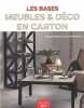 Les bases - Meubles & d&eacute;co en carton. Manceau-Guilhermond Fran&ccedil;oise  Barbecot Didier