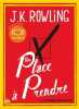 Une place à prendre. J. K. Rowling  Pierre Demarty