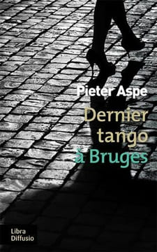Dernier tango à Bruges. Aspe Pieter Sandron Emmanuèle