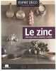 Le zinc : Idées déco pour la maison et le jardin. Paulvé Dominique