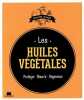 Les huiles végétales. Fabre Sylvie