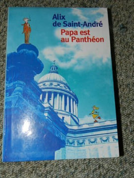 Papa est au panthéon. Saint-André Alix De