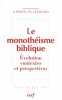 Le Monothéisme biblique. Legrand Thierry  Bons Eberhard