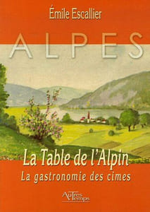 La Table de l'Alpin : La gastronomie des cimes