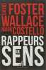 Rappeurs de sens. Foster Wallace David  Costello Mark  Galhos Diniz