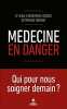 Médecine en danger. SEZNEC Jean-Christophe  ROHANT Stéphanie