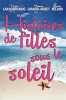 Histoires de filles sous le soleil. Lakhdari King Nadia  Girard Audet Catherine  Allard Caroline