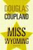 Miss Wyoming. Coupland Douglas  Gripp Walter