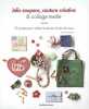 Jolis coupons couture créative et collage textile : 73 projets pour utiliser toutes les chutes de tissus. Kageyama Harumi  Perrillat Mayuko  Nakamura ...