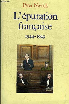 L'Épuration française : 1944-1949. Peter Novick Jean-Pierre Rioux Helene Ternois