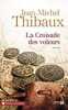 La Croisade des voleurs. Jean-Michel Thibaux