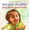 100 plats de pâtes pour petits gourmands. Karmel Annabel  Montigny Elisa-Line