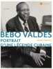 Bebo Vald&eacute;s : Portrait d'une l&eacute;gende cubaine (1CD audio). Charters Samuel  Julve Corinne
