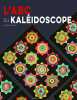 L'ABC du kaléidoscope. Bachelder Patti  Michell Marti  Delarge Nathalie