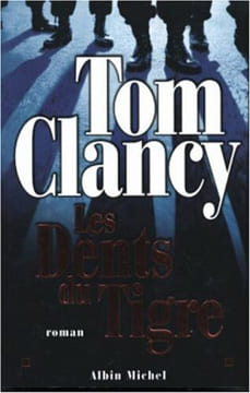 Les Dents du tigre. Clancy Tom Bonnefoy Jean