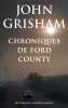 Chroniques de Ford County. John Grisham  Christine Bouchareine