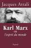 Karl Marx: ou l'esprit du monde. Attali Jacques