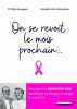 On se revoit le mois prochain... : Chronique d'un cancer du sein racontée par un chirurgien oncologue et sa patiente. Bourgeois Didier  La Morandière ...
