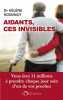 Aidants ces invisibles. Rossinot Hélène