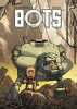 Bots Tome 1. Baker Steve  Ducoudray Aurélien