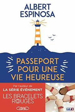 Passeport pour une vie heureuse. Espinosa Albert Confuron Anne
