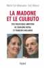 La madone et le culbuto ou l'inlassable ambition de Ségolène Royal et François Hollande. Malouines Marie-Eve  Meeus Carl