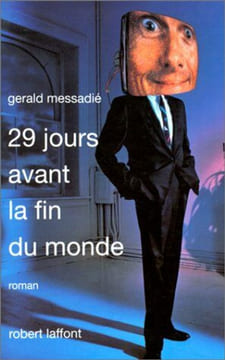29 jours avant la fin du monde. MESSADIÉ Gerald