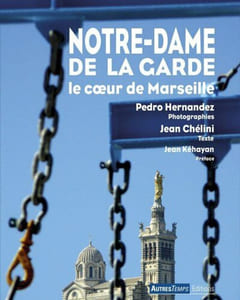 Notre-Dame de la Garde : Le coeur de Marseille