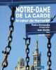 Notre-Dame de la Garde : Le coeur de Marseille. Hernandez Pedro  Chélini Jean  Kéhayan Jean