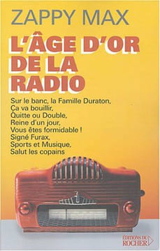 L'âge d'or de la radio. Max Zappy