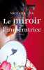 Le miroir de l'imp&eacute;ratrice. Link Michaela