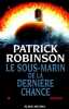 Le Sous-marin de la dernière chance. Robinson Patrick  Langlois-Chassaignon Claudie