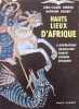Hauts lieux d'Afrique; l'expédition française : Tibesti Congo Ethiopie. Bibliothèque des voyages. Jean-claude Berrier Raymond Denizet
