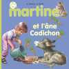 Martine Tome 6 : Martine et l'&acirc;ne Cadichon : D&egrave;s 2 ans. Delahaye Gilbert  Marlier Marcel